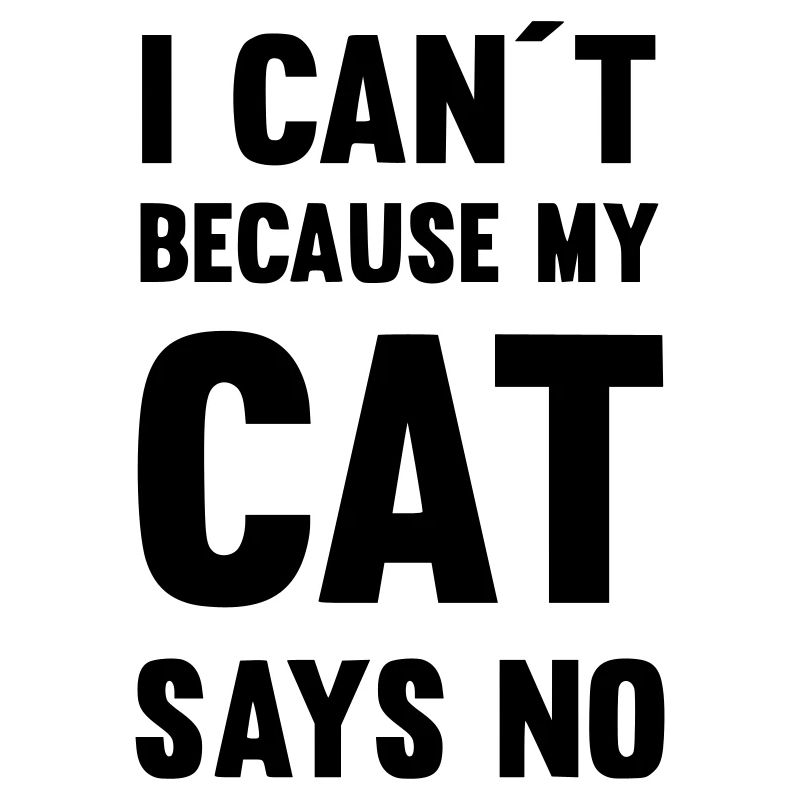 Je ne peux pas parce que mon chat dit non