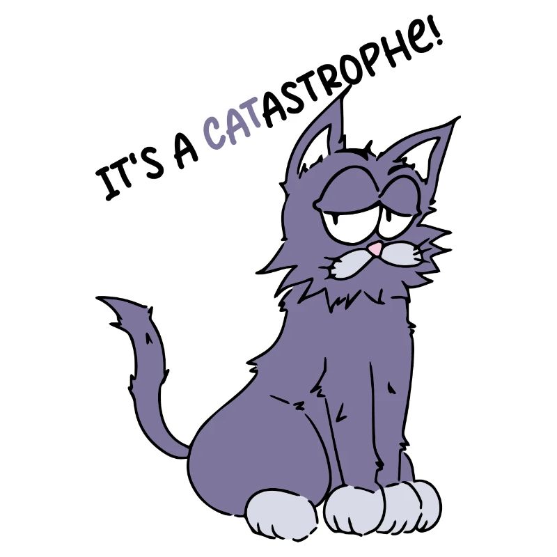 Funny saying: It's a catastophe
