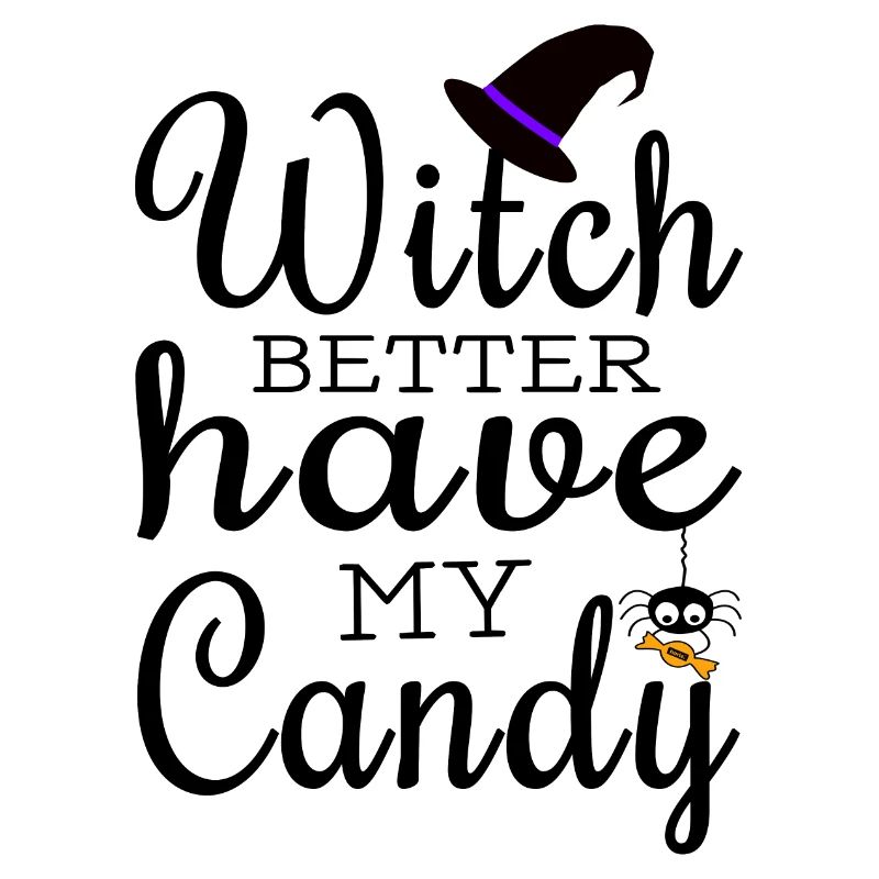 Witch Better Have My Candy HARIZ Halloween Horror