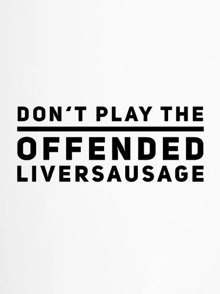 beleidigte Leberwurst