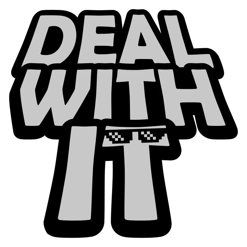 Cool Deal with it