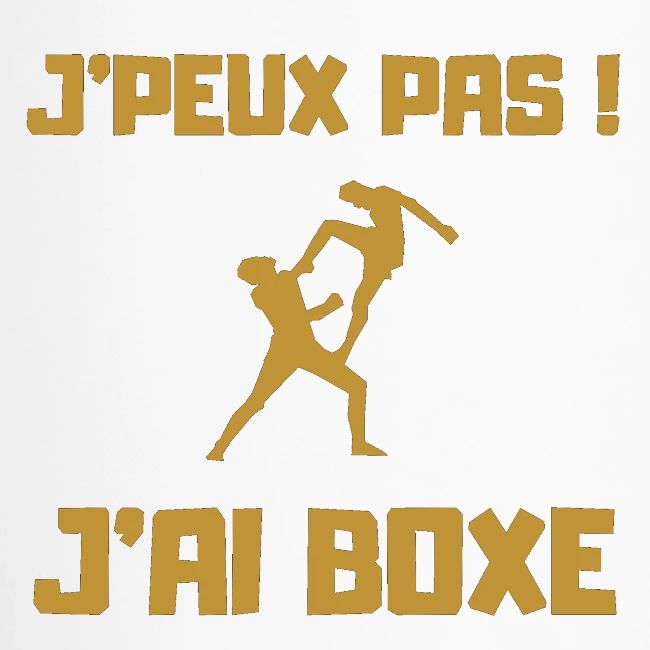 J PEUX PAS J AI BOXE THAÎ