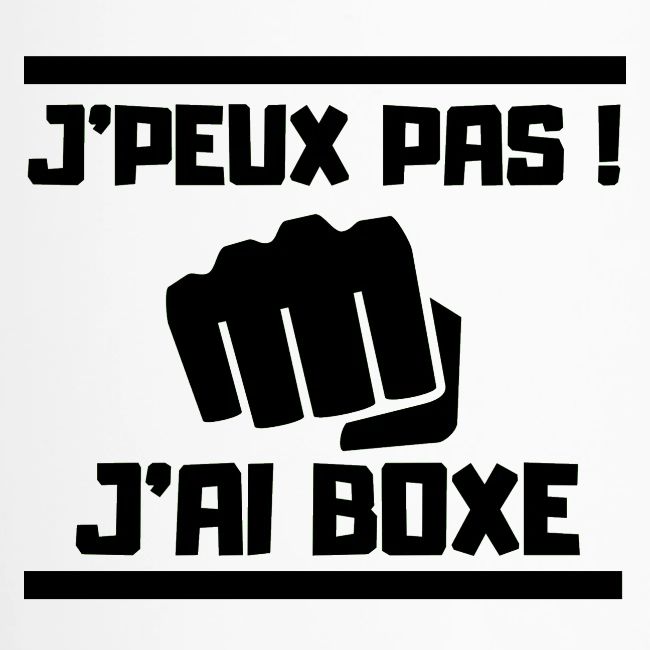 J PEUX PAS J AI BOXE