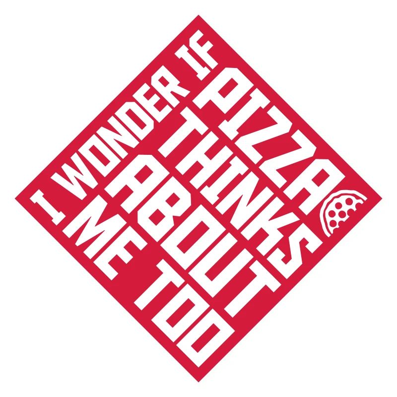 pizza thinks about me