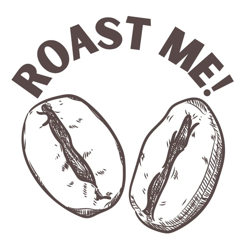 Roast me! Das Coffeelover Design schlechthin