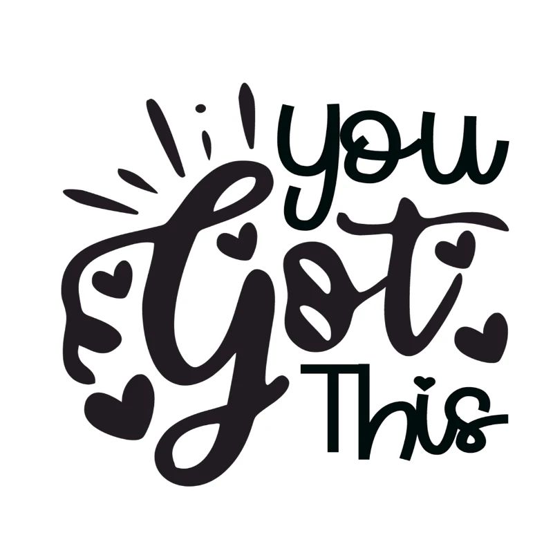 You got this