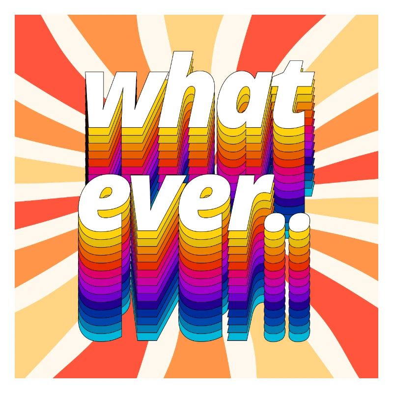 Retro Colourful "Whatever" Typography Design