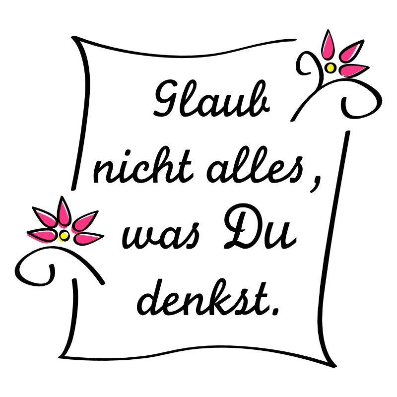 Glaub nicht alles