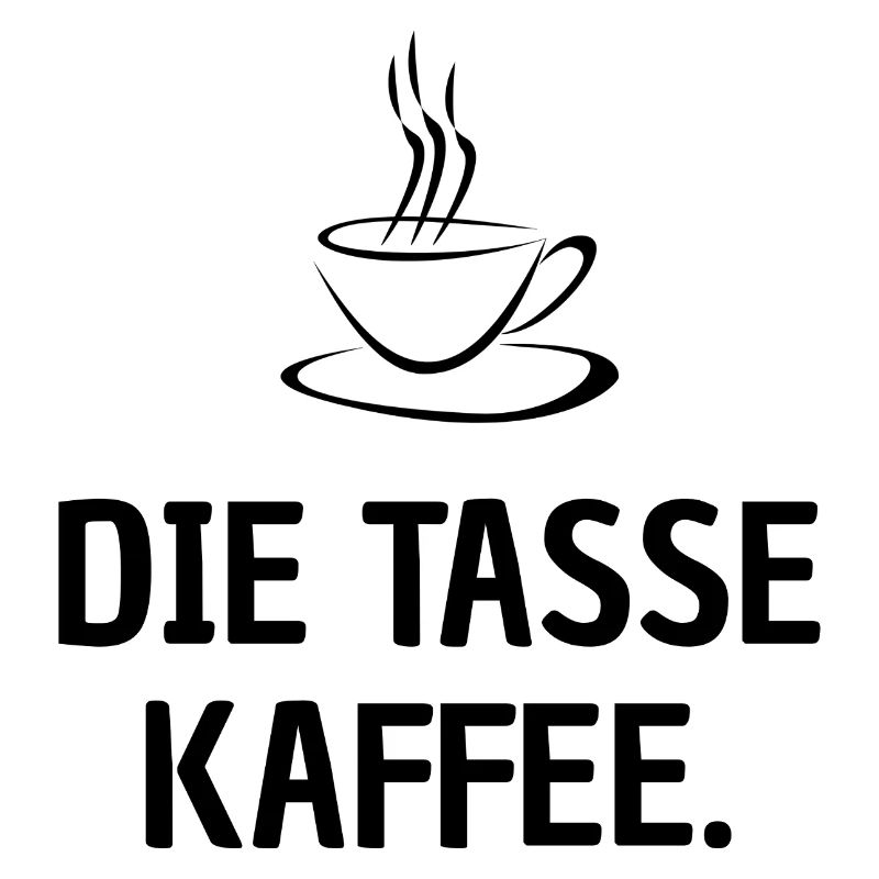 Die Tasse Kaffee!