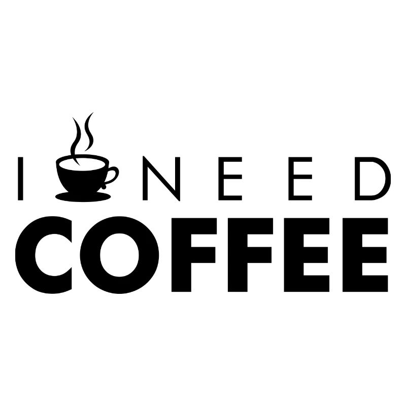 I NEED COFFEE