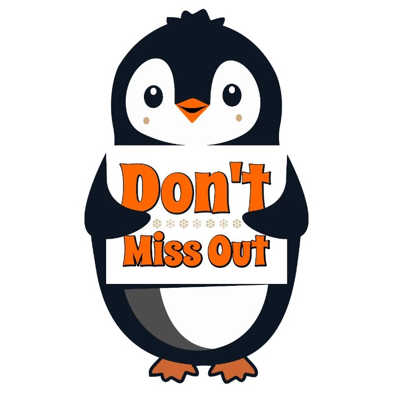 Pinguin mit Don't Miss Out-Zeichen
