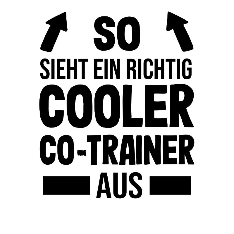 so sieht ein cooler co Trainer aus Geschenk