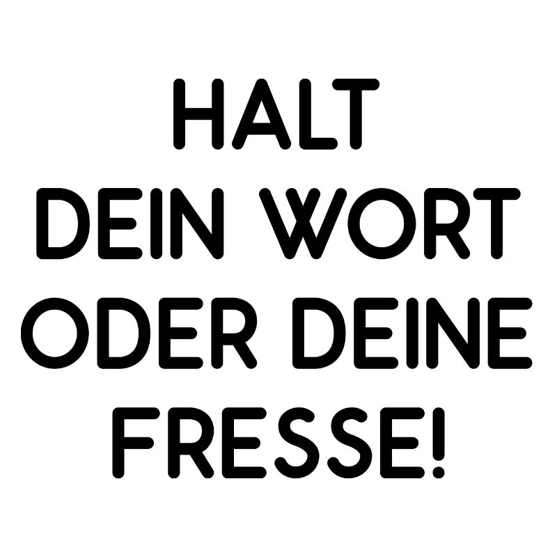 Halt Dein Wort Oder Deine Fresse Ruhe Still Sein