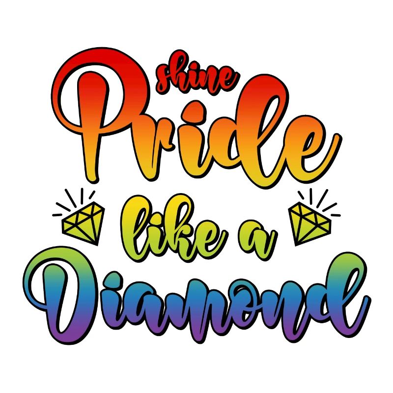 LGBT CSD Saying Diamond Shine Pride Like A Diamond