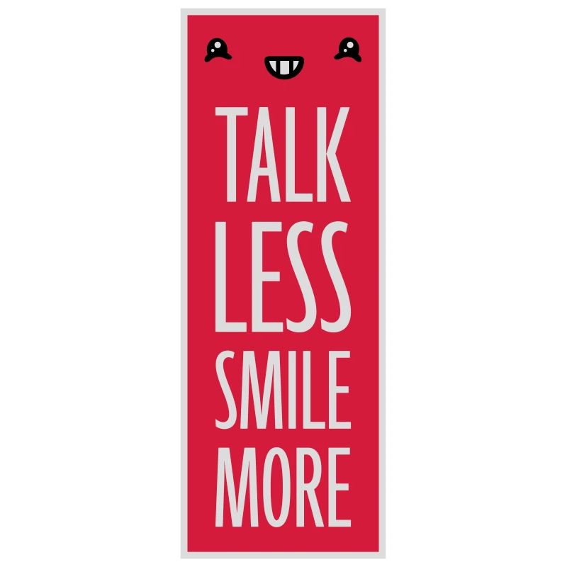 talk less smile more