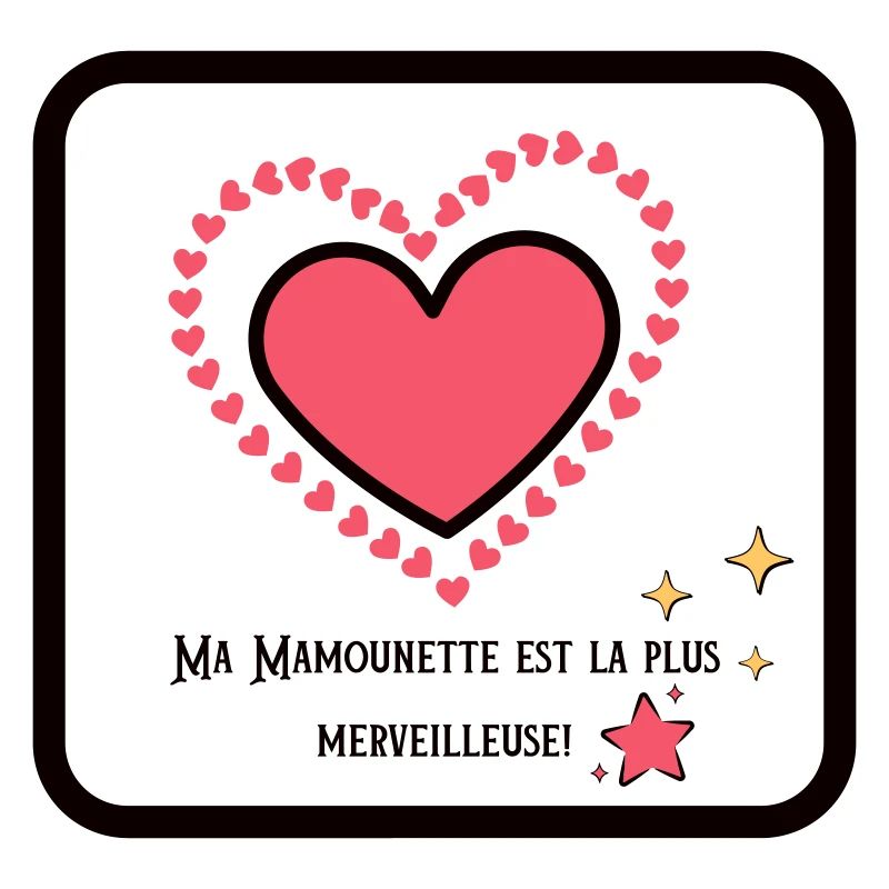 Ma Mamounette elle est merveilleuse