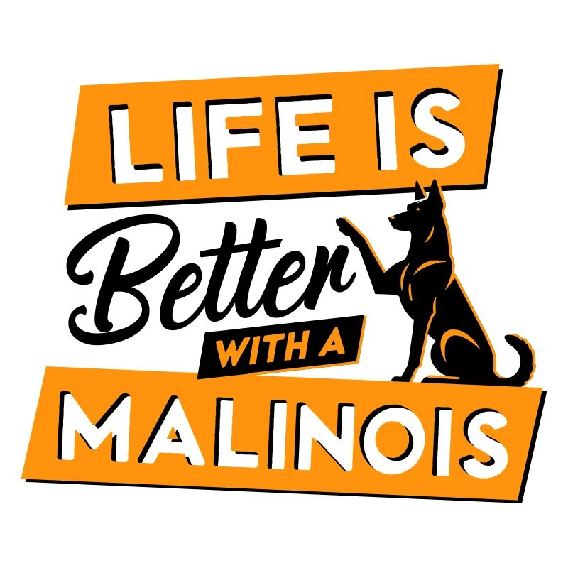 Life is Better with a Malinois - Vektor Design