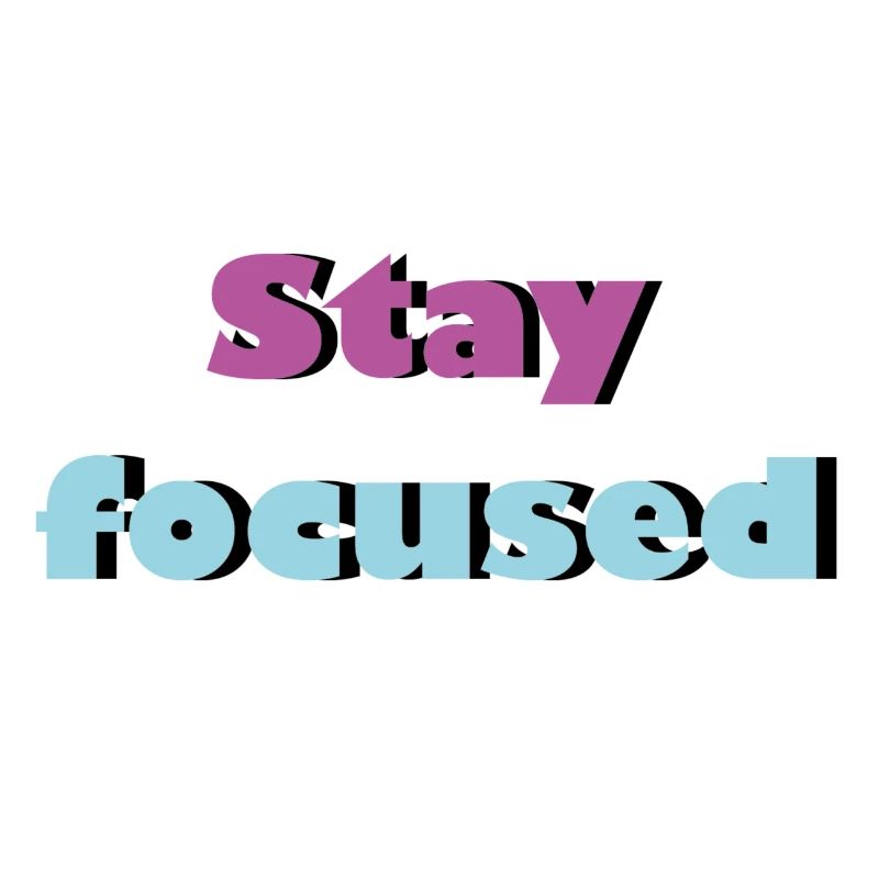 Stay focused