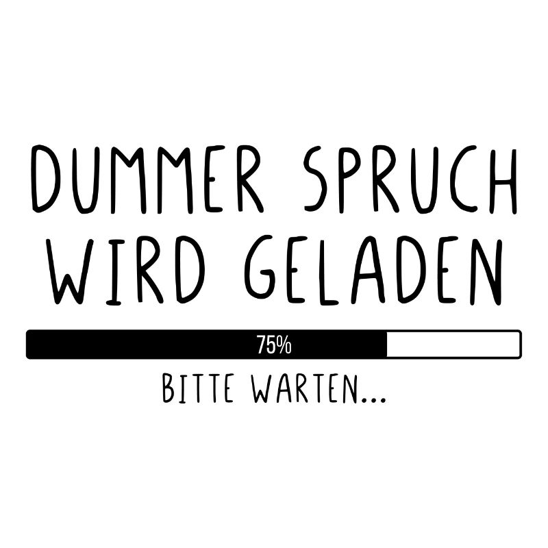 Dummer Spruch wird geladen Bitte warten