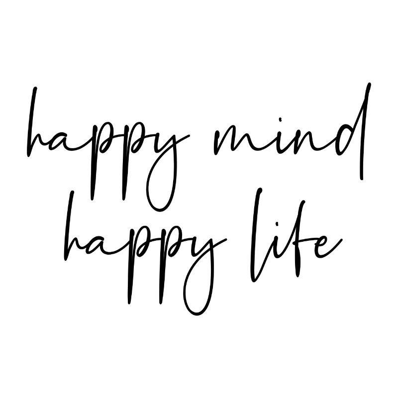 Happy mind happy life