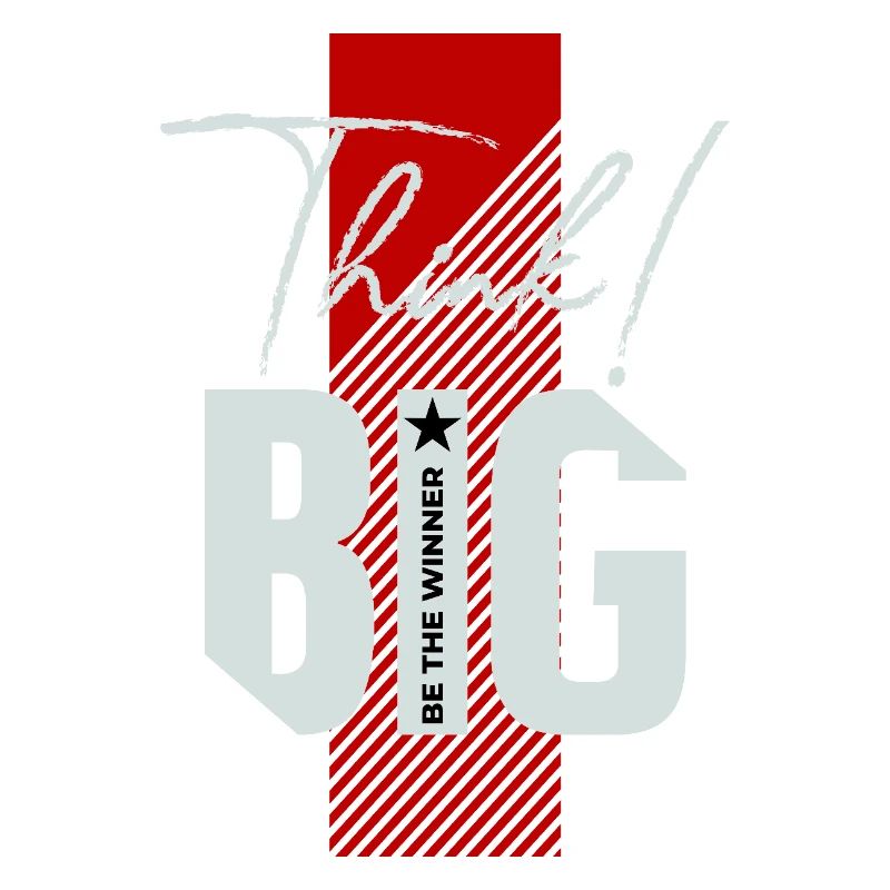 Think big!