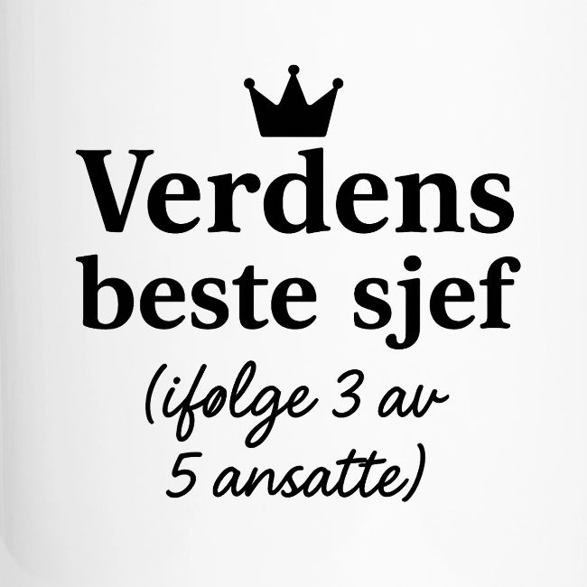 Verdens beste sjef (I følge 3 av 5 ansatte)