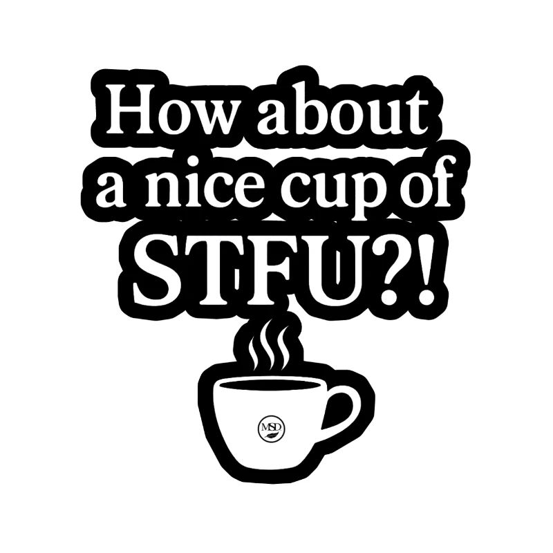 Belle tasse de STFU – Dicton effronté