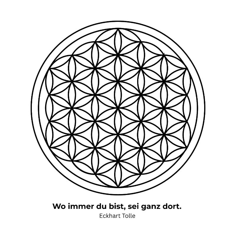 Blume des Lebens und Spruch, Achtsamkeit