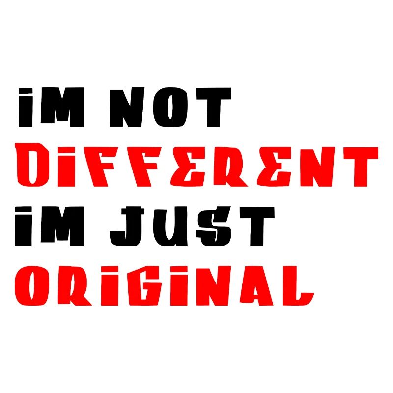 Ich bin nicht anders Ich bin originell
