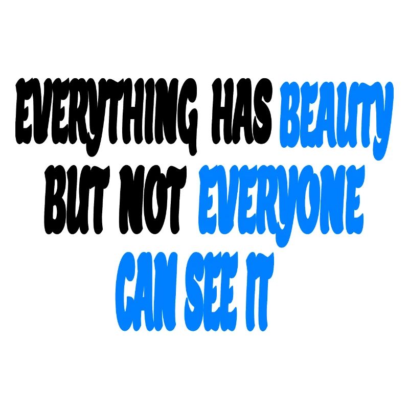 everything has beauty