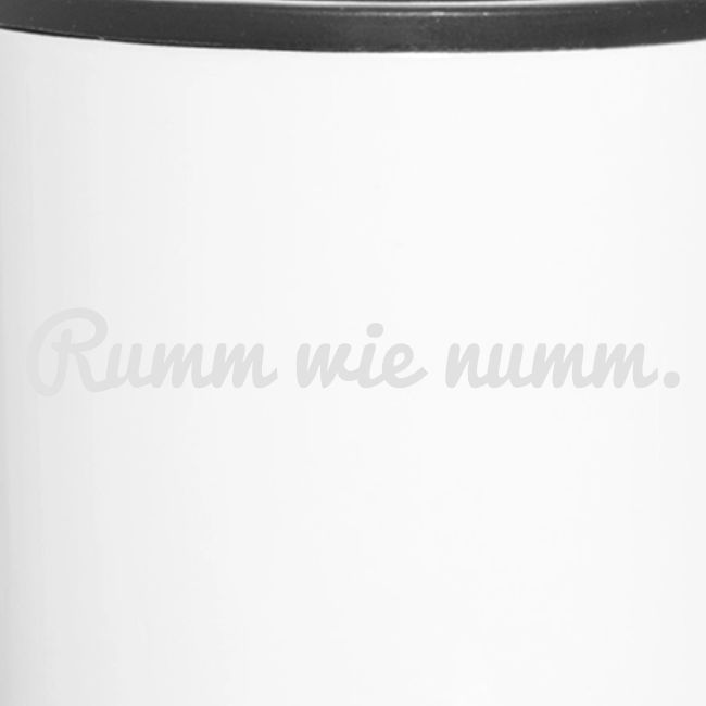 Rumm wie numm weiß