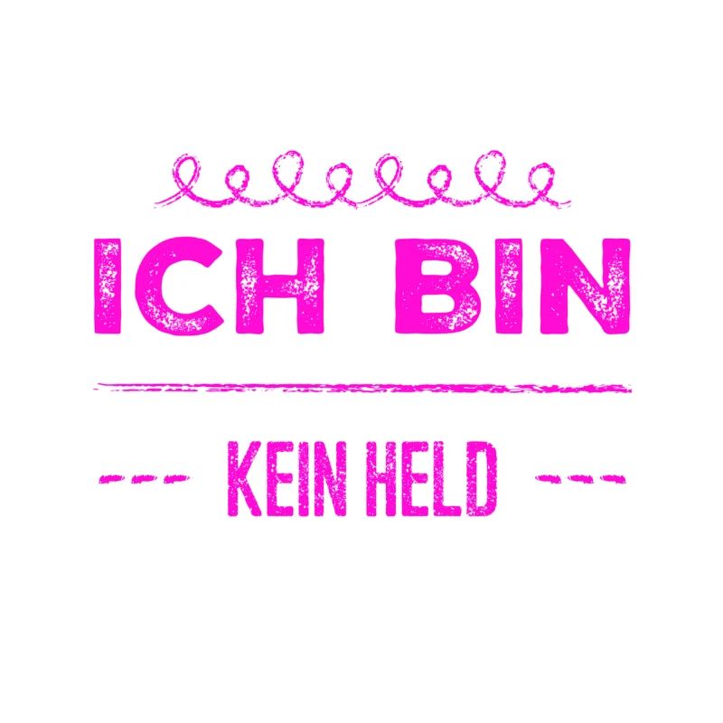 ich bin nicht heldenhaft