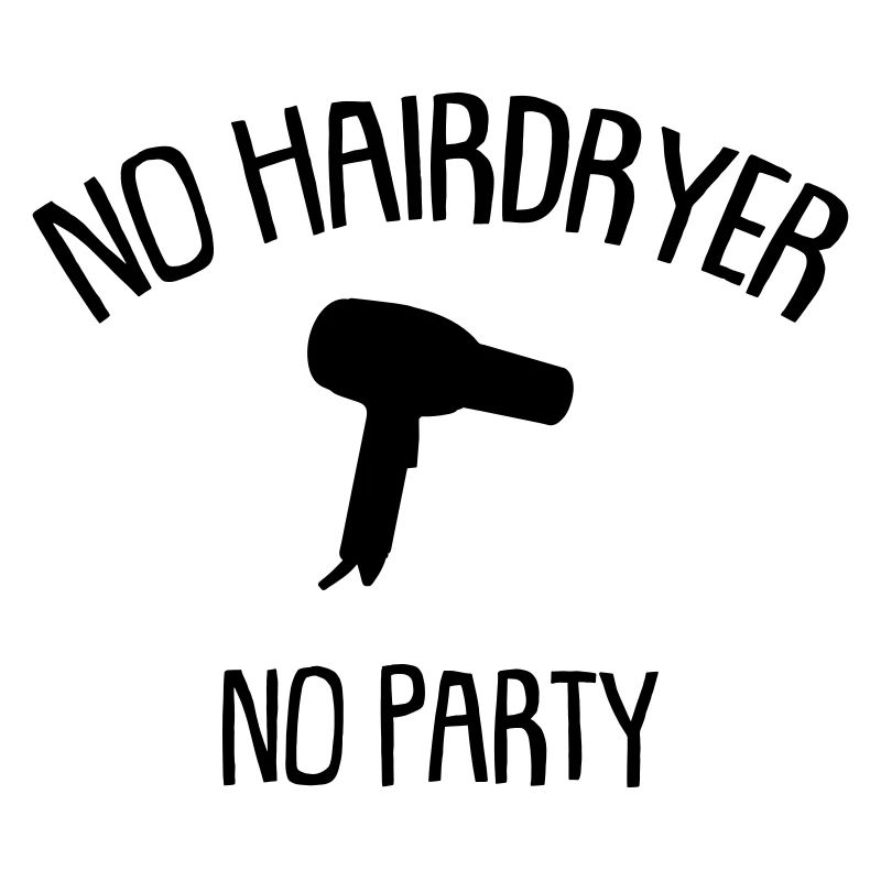 pas de sèche-cheveux pas de fête