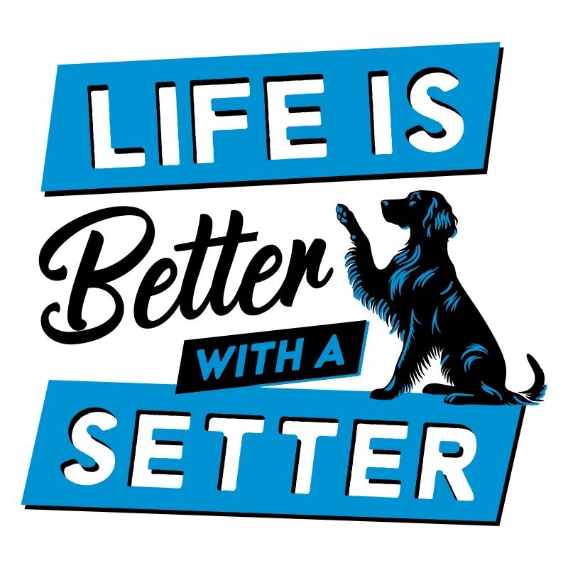 Life is Better with a Setter - Vektor Design