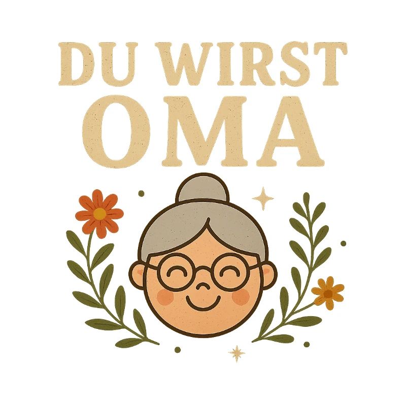 Du wirst Oma Großmutter Humor