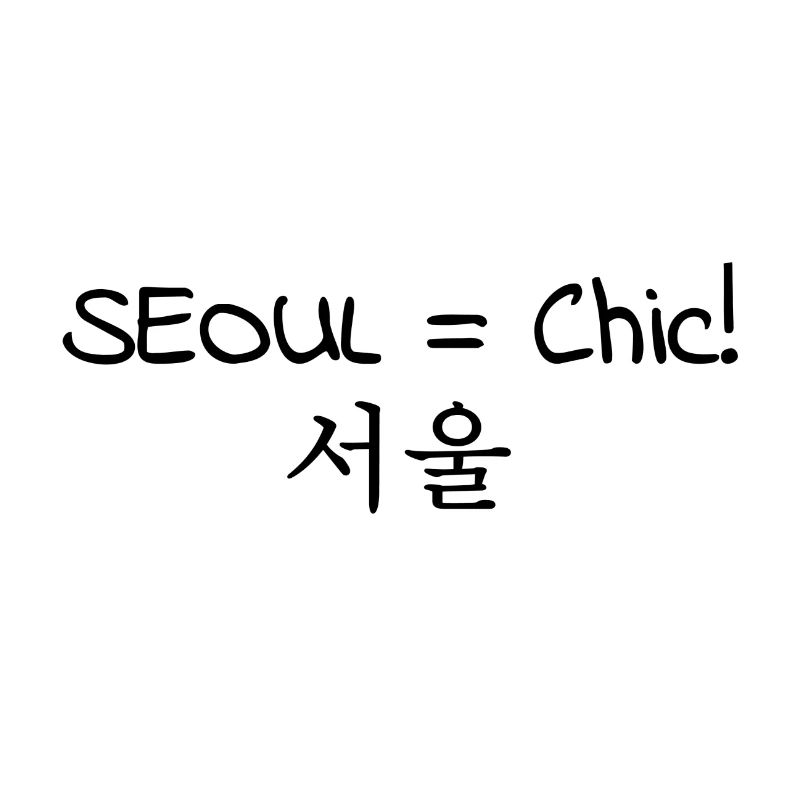Séoul est Chic - Corée - Corée du Sud - Hangul design