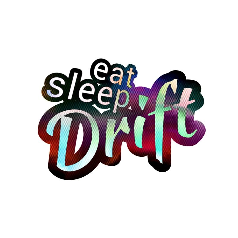 Eat sleep Drift Magic Color