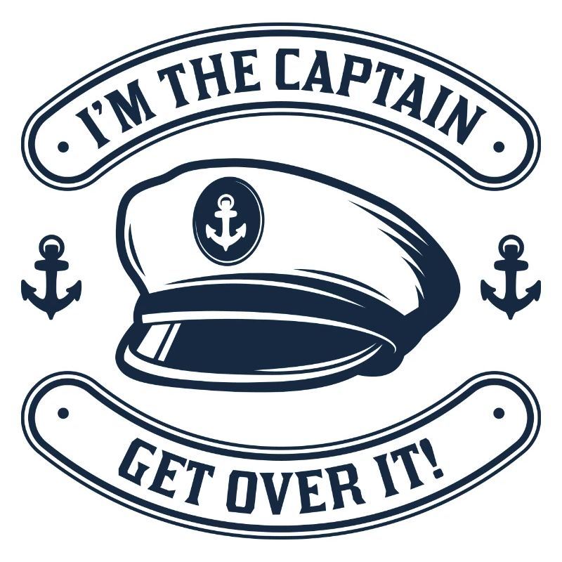 I’m The Captain Get Over It!