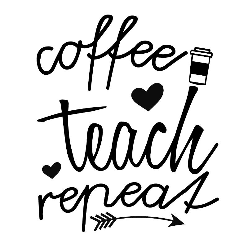 Coffee Teach Repeat