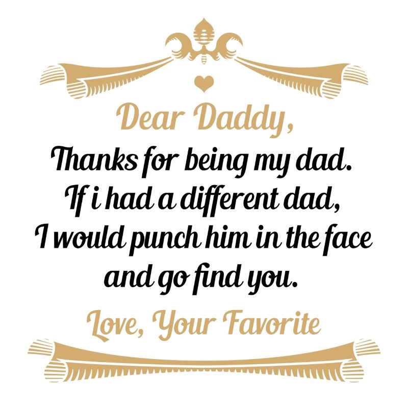 Dear Daddy Thanks for Being my Dad