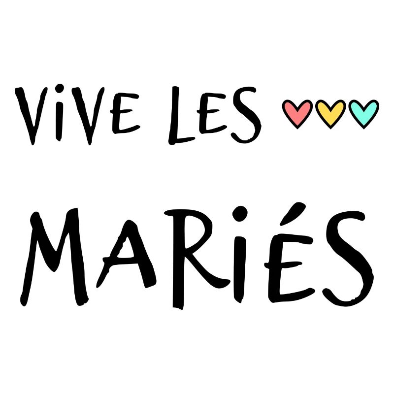 JUST MARRIED. VIVE LES MARIES. EVJF