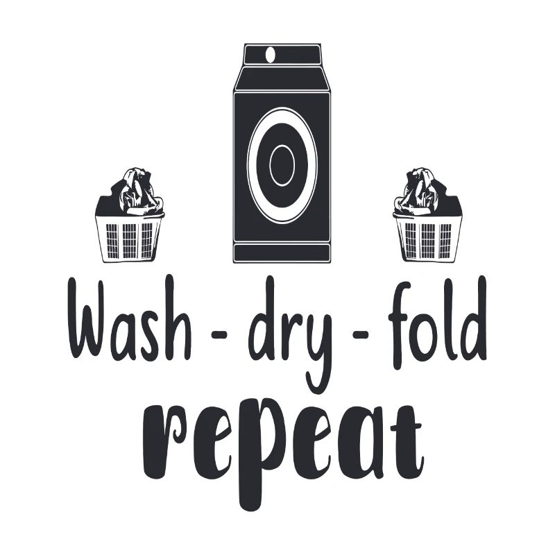 WASH,DRY,FOLD,REPEAT