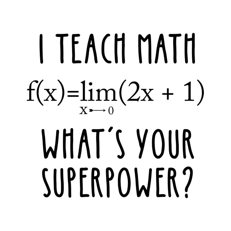 I teach math! What's your superpower?
