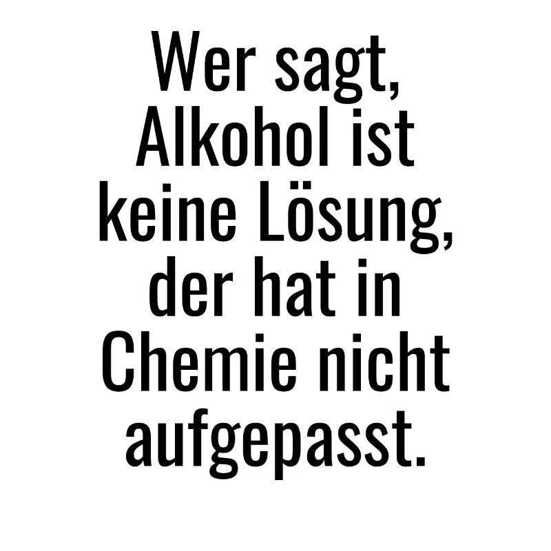 Funny "Alcohol is not a solution" saying