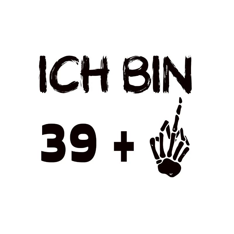 Ich Bin 39+1 Geburtstags Spruch
