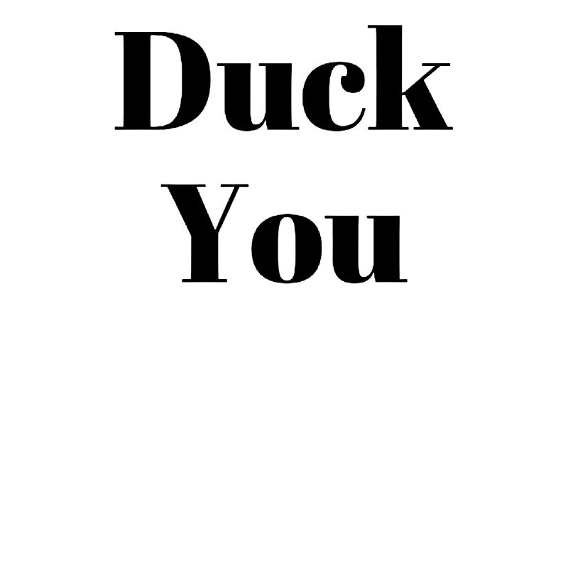 Duck You