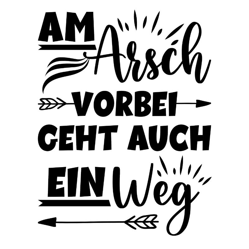 Am Arsch vorbei geht auch ein Weg