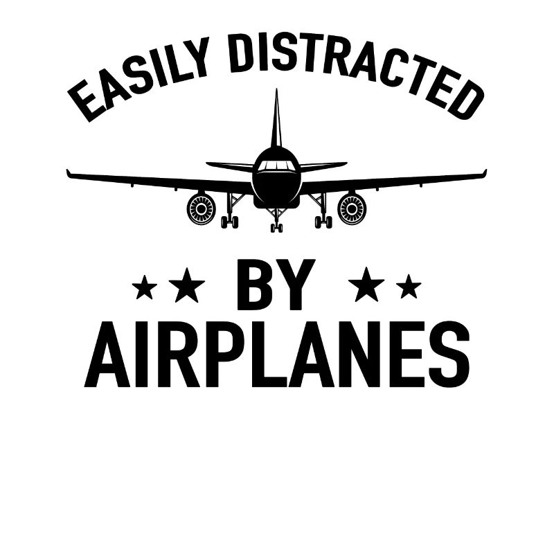 Easily Distracted by Airplanes Flugzeug Pilot