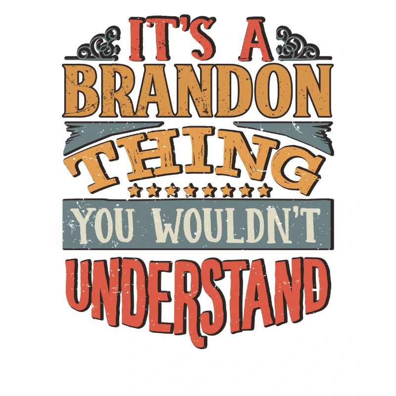 It's A Brandon Thing You Wouldnt Understand -