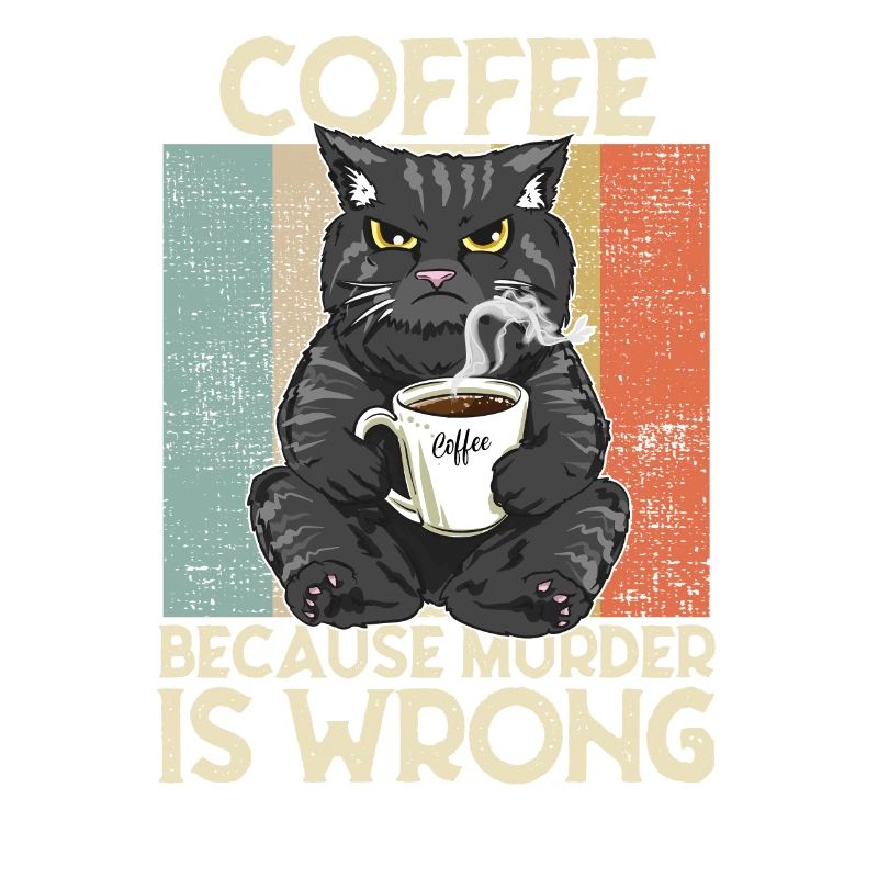 Coffee because Murder is wrong Coffee Cat retro